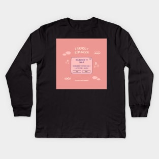 FRIENDLY REMINDER Kids Long Sleeve T-Shirt